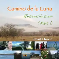 Camino de la Luna - Reconciliation (Part 1) Audiobook by Pearl Howie