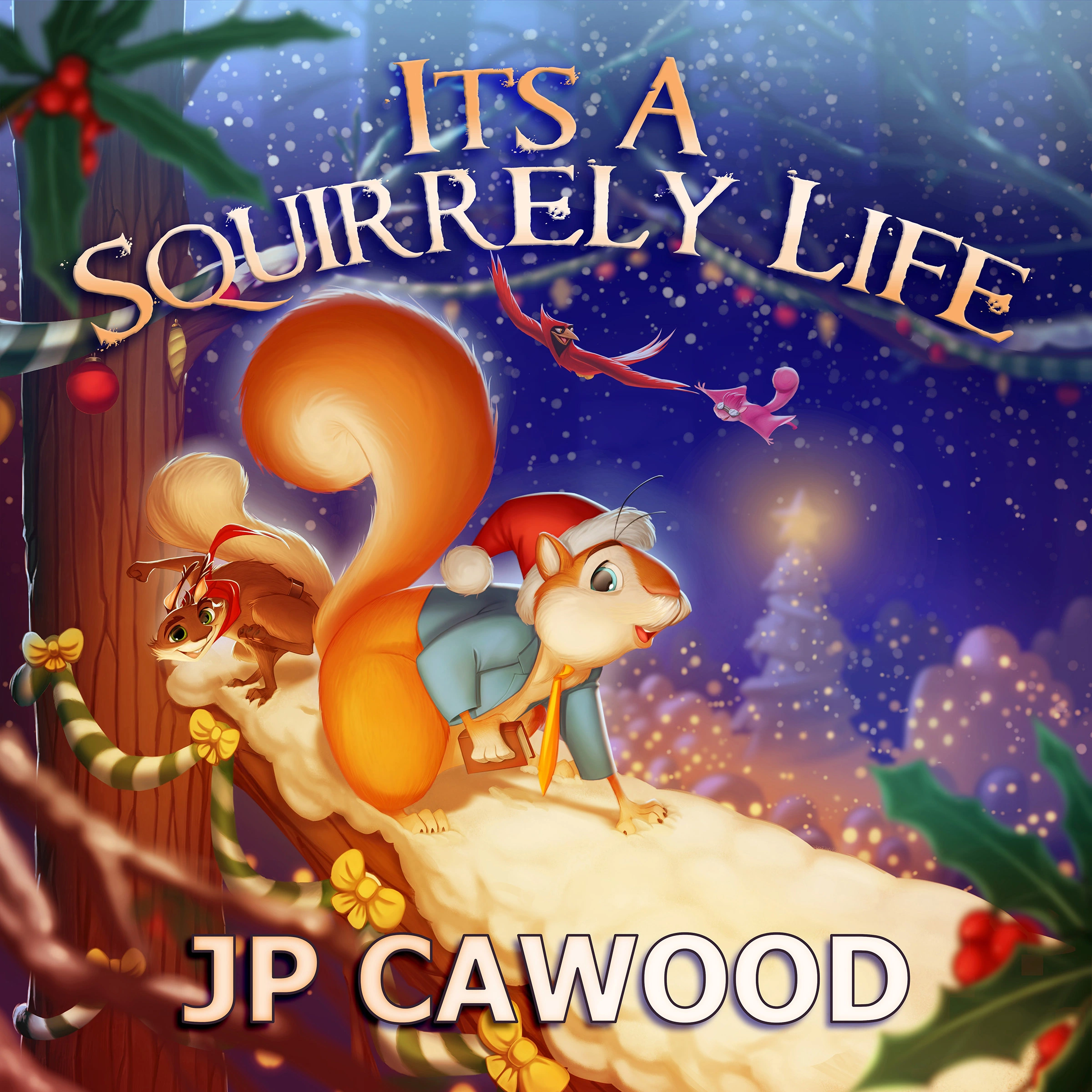 It's a Squirrely Life by JP Cawood