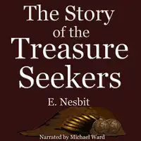 The Story of the Treasure Seekers Audiobook by E Nesbit