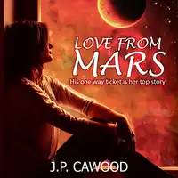 Love from Mars Audiobook by JP Cawood