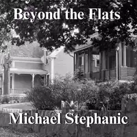 Beyond the Flats Audiobook by Michael Stephanic