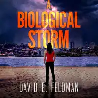 A Biological Storm: A Dora Ellison Mystery, Book 4 Audiobook by David E. Feldman