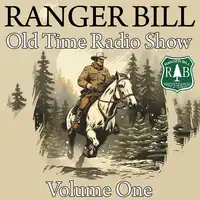 Ranger Bill - Old Time Radio Show - Volume One Audiobook by Charles Erkhart