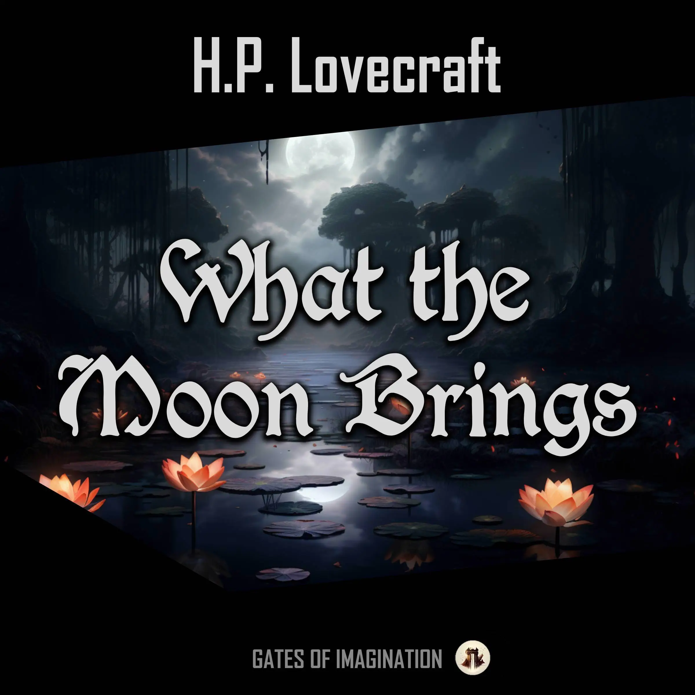 What the Moon Brings by H. P. Lovecraft Audiobook