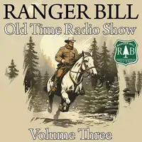 Ranger Bill - Old Time Radio Show - Volume Three Audiobook by Charles Erkhart