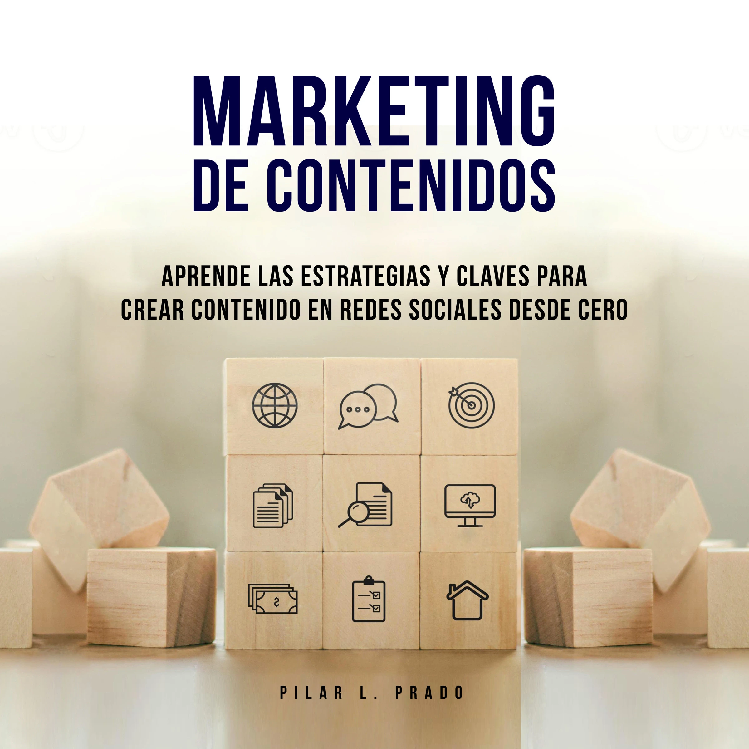 Marketing de Contenidos: Aprende Las Estrategias y Claves Para Crear Contenido en Redes Sociales Desde Cero by Pilar L. Prado