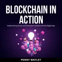 Blockchain in Action Audiobook by Penny Watley