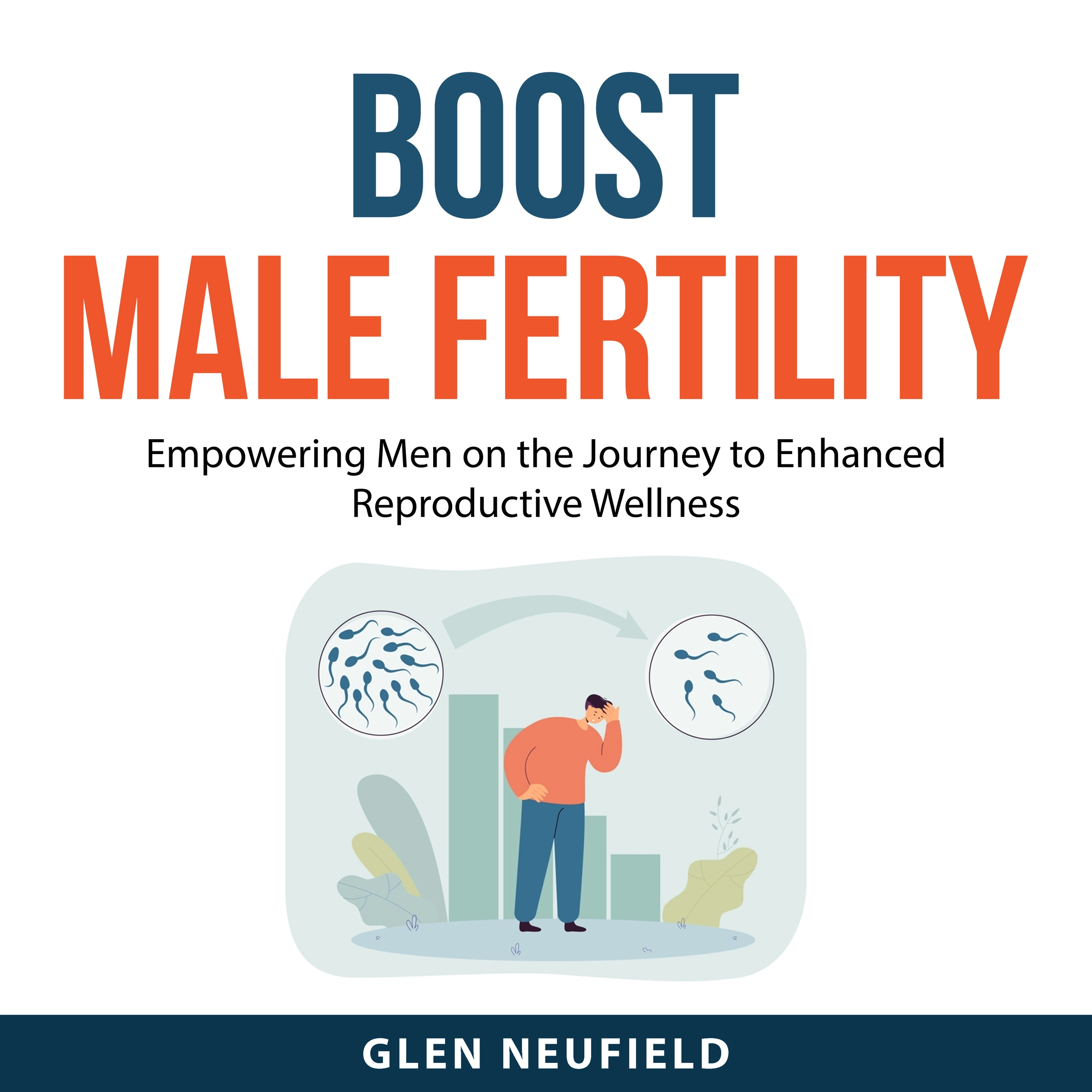 Boost Male Fertility Audiobook by Glen Neufield