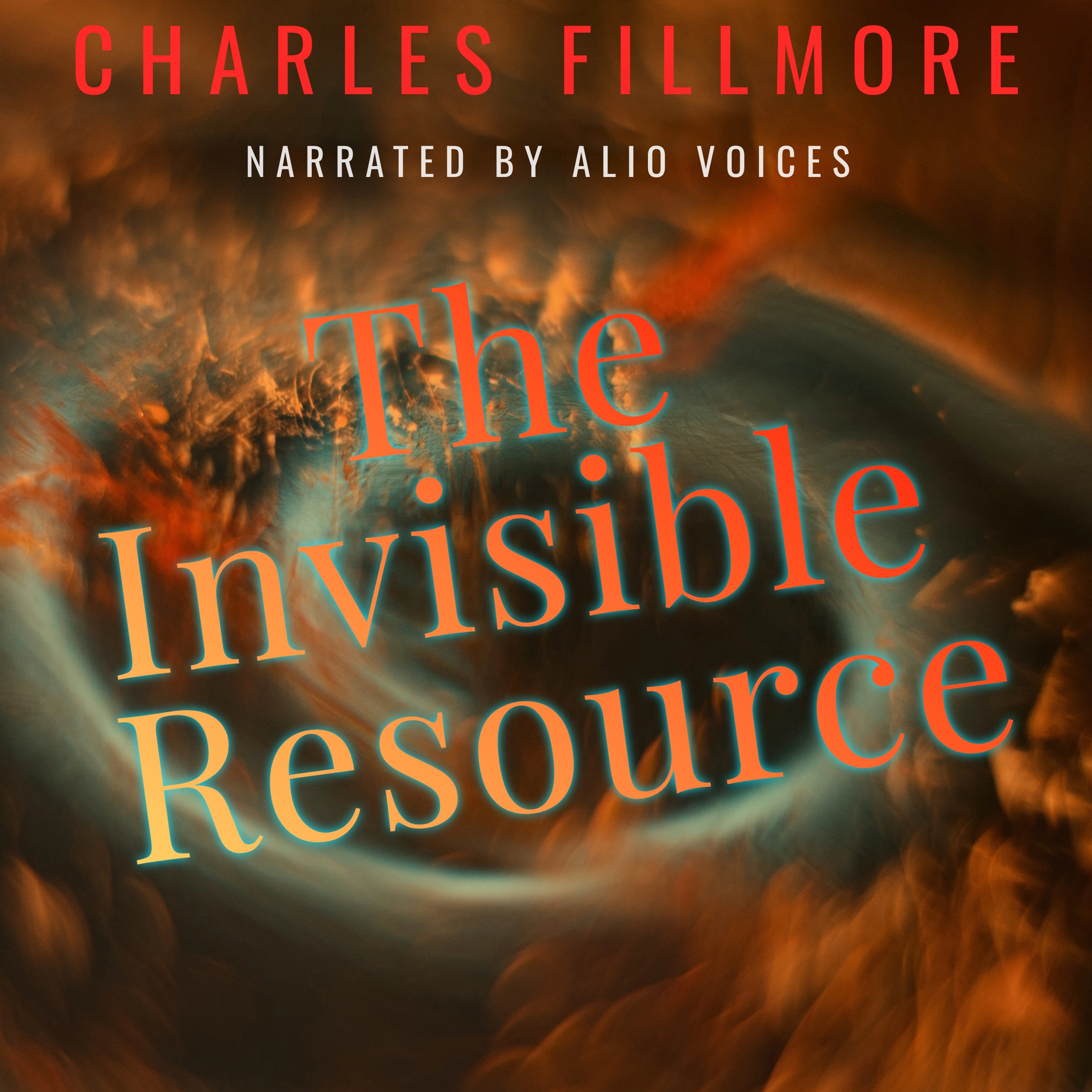 The Invisible Resource Audiobook by Charles Fillmore