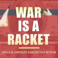 War Is A Racket Audiobook by General Smedley Darlington Butler