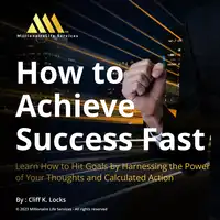 How to Achieve Success Fast Audiobook by Cliff K Locks
