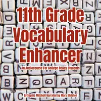 11th Grade Vocabulary Enhancer Audiobook by Sophia Mitchell