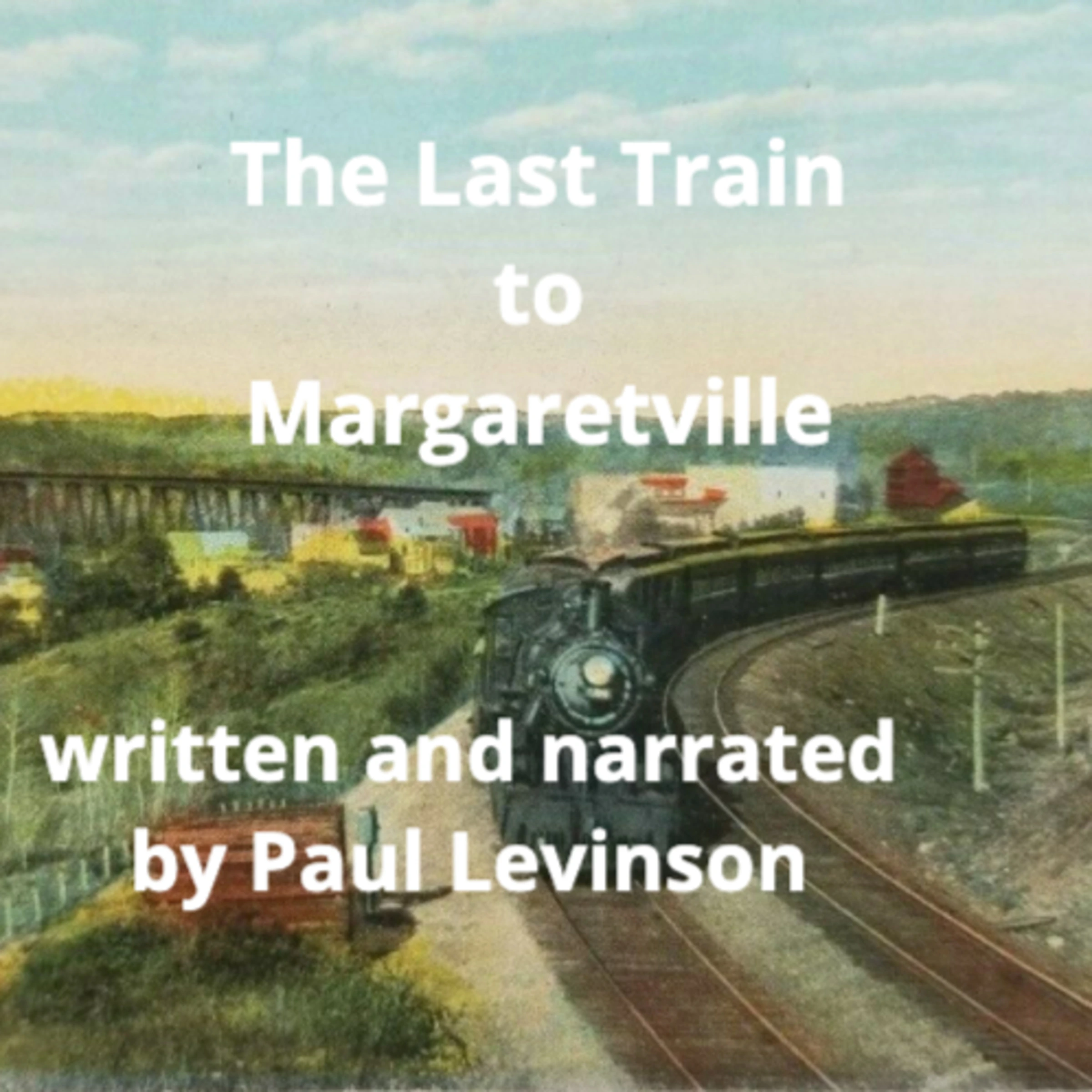 The Last Train to Margaretville Audiobook by Paul Levinson