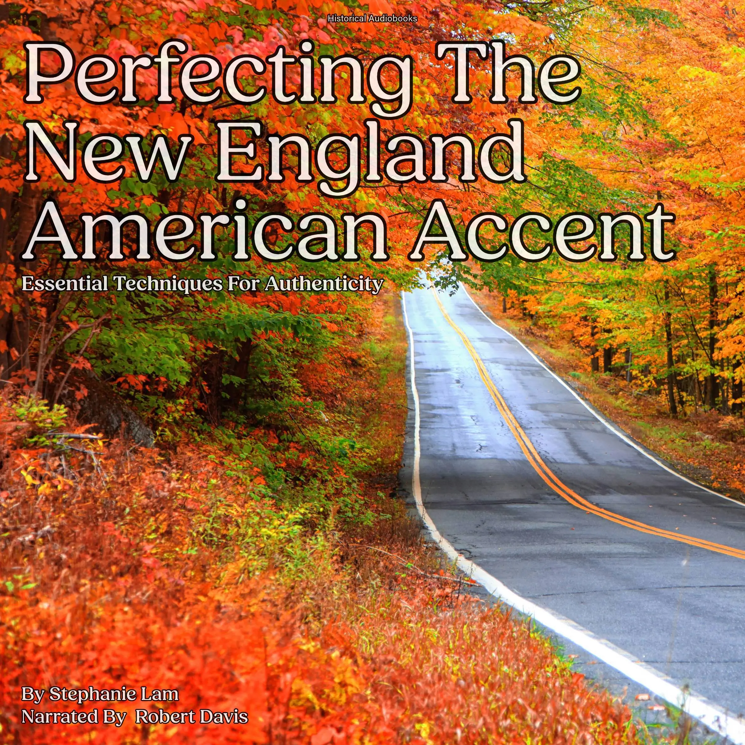 Perfecting the New England American Accent by Stephanie Lam