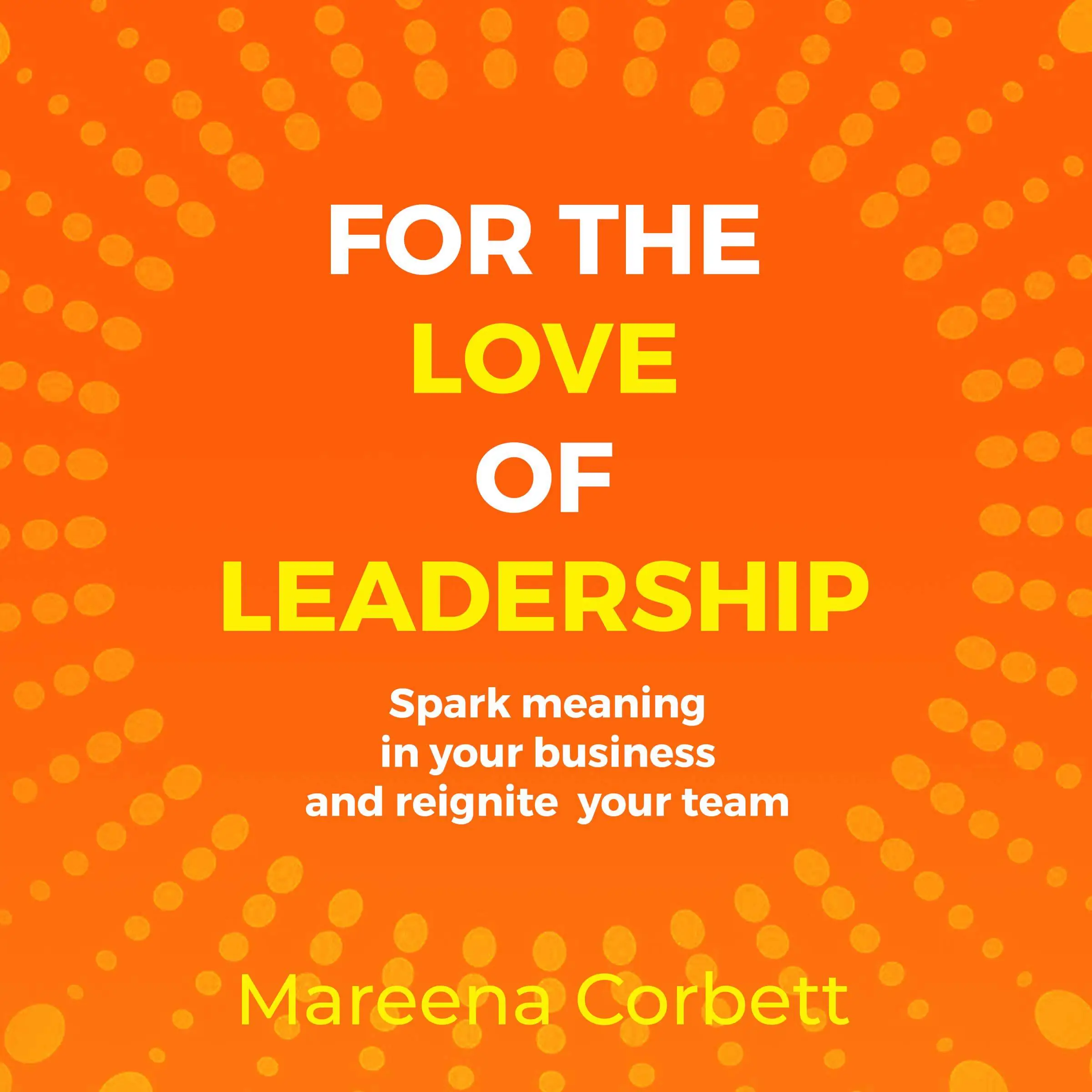 For the Love of Leadership by Mareena Corbett Audiobook