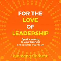 For the Love of Leadership Audiobook by Mareena Corbett