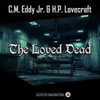 The Loved Dead Audiobook by H.P. Lovecraft