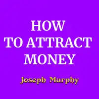 How To Attract Money Audiobook by Joseph Murphy