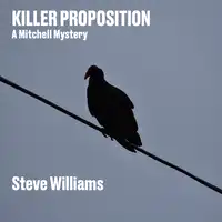 Killer Proposition Audiobook by Steve Williams