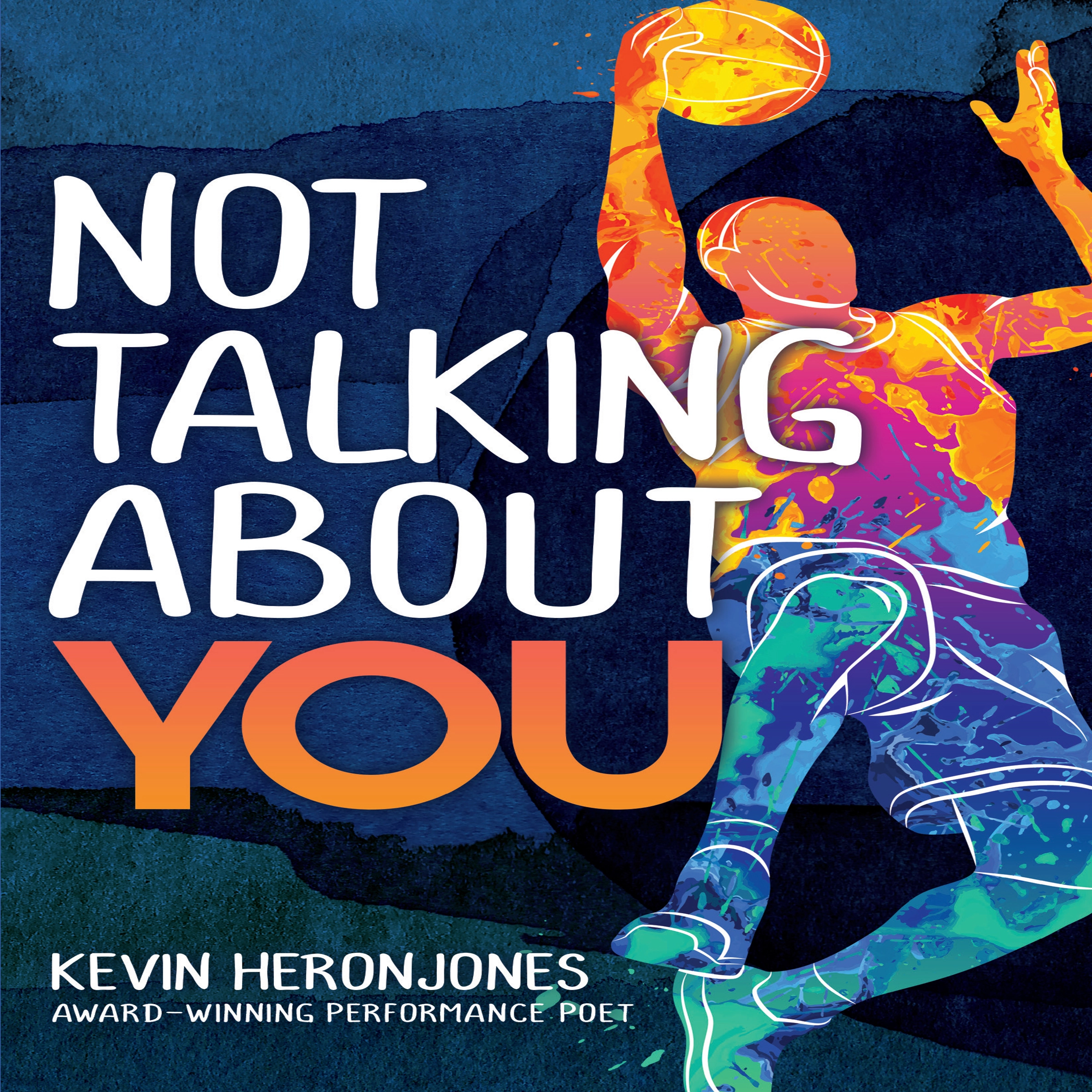 Not Talking About You Audiobook by Kevin heronJones