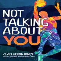 Not Talking About You Audiobook by Kevin heronJones