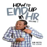 How to end up in HR Audiobook by Sir Yetti The Scribe