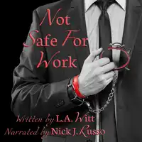 Not Safe For Work Audiobook by L.A. Witt