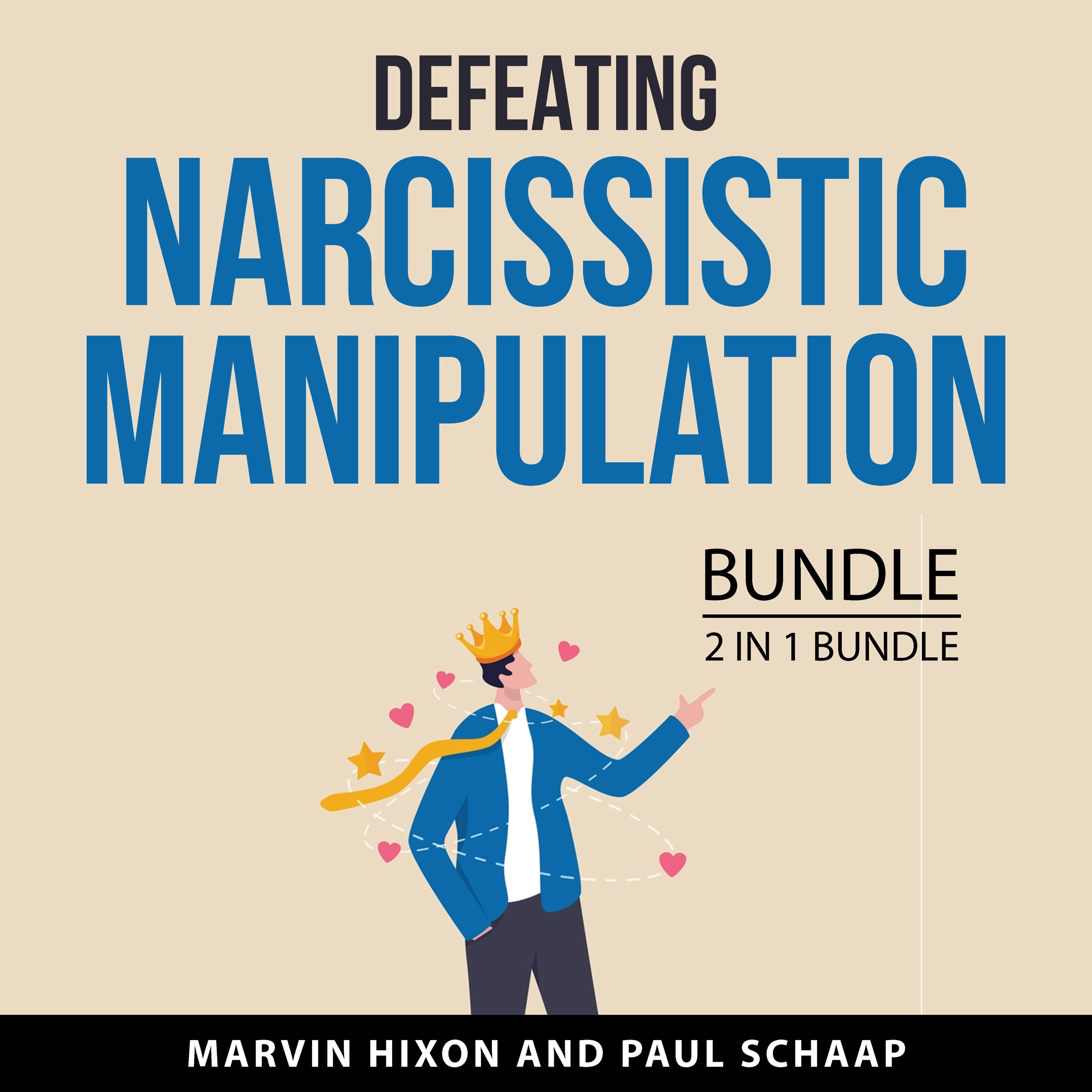 Defeating Narcissistic Manipulation Bundle, 2 in 1 Bundle by Paul Schaap Audiobook