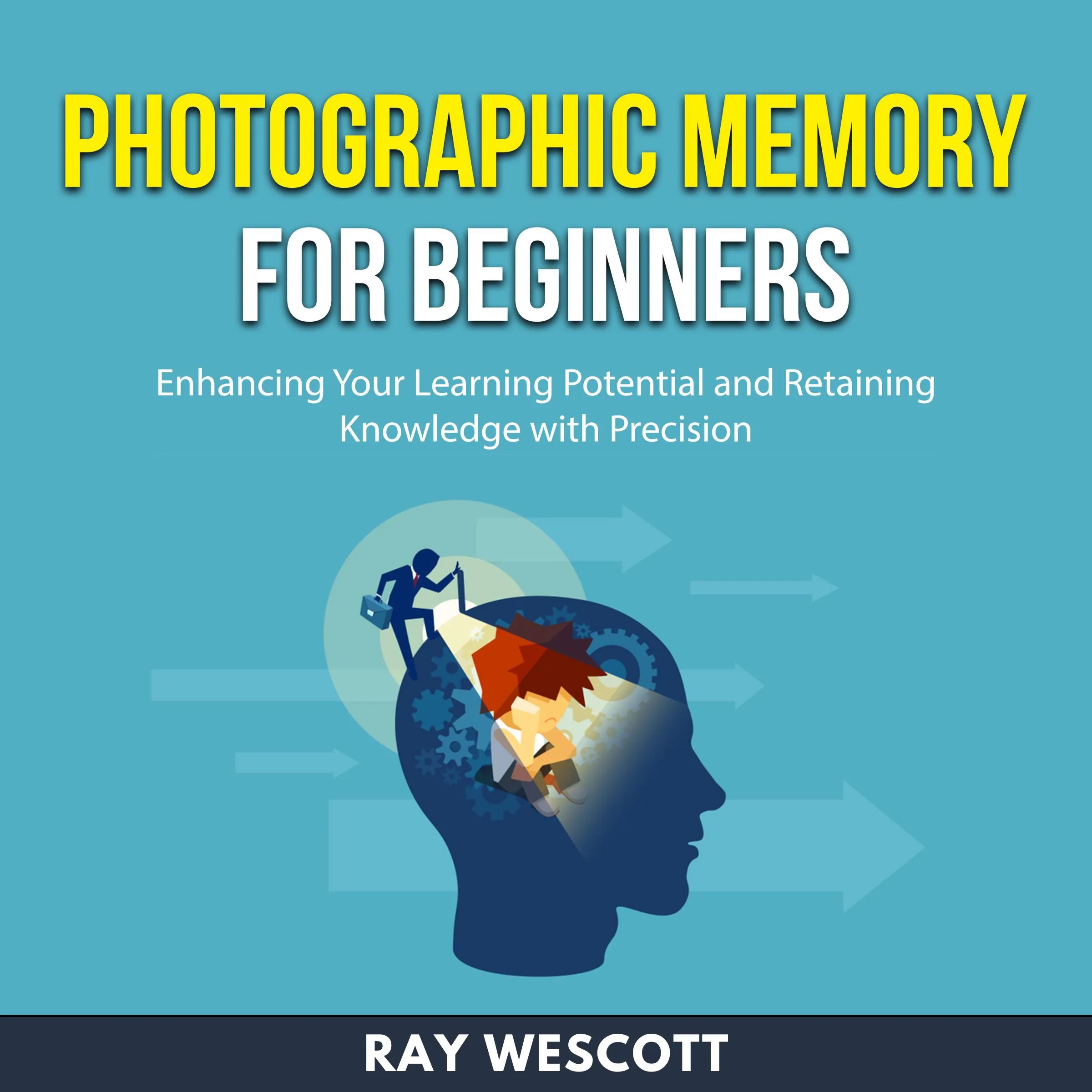 Photographic Memory for Beginners by Ray Wescott Audiobook