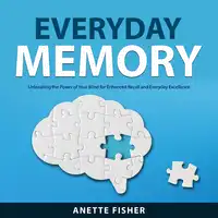 Everyday Memory Audiobook by Anette Fisher