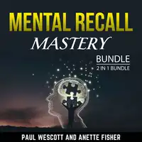 Mental Recall Mastery Bundle, 2 in 1 Bundle Audiobook by Anette Fisher