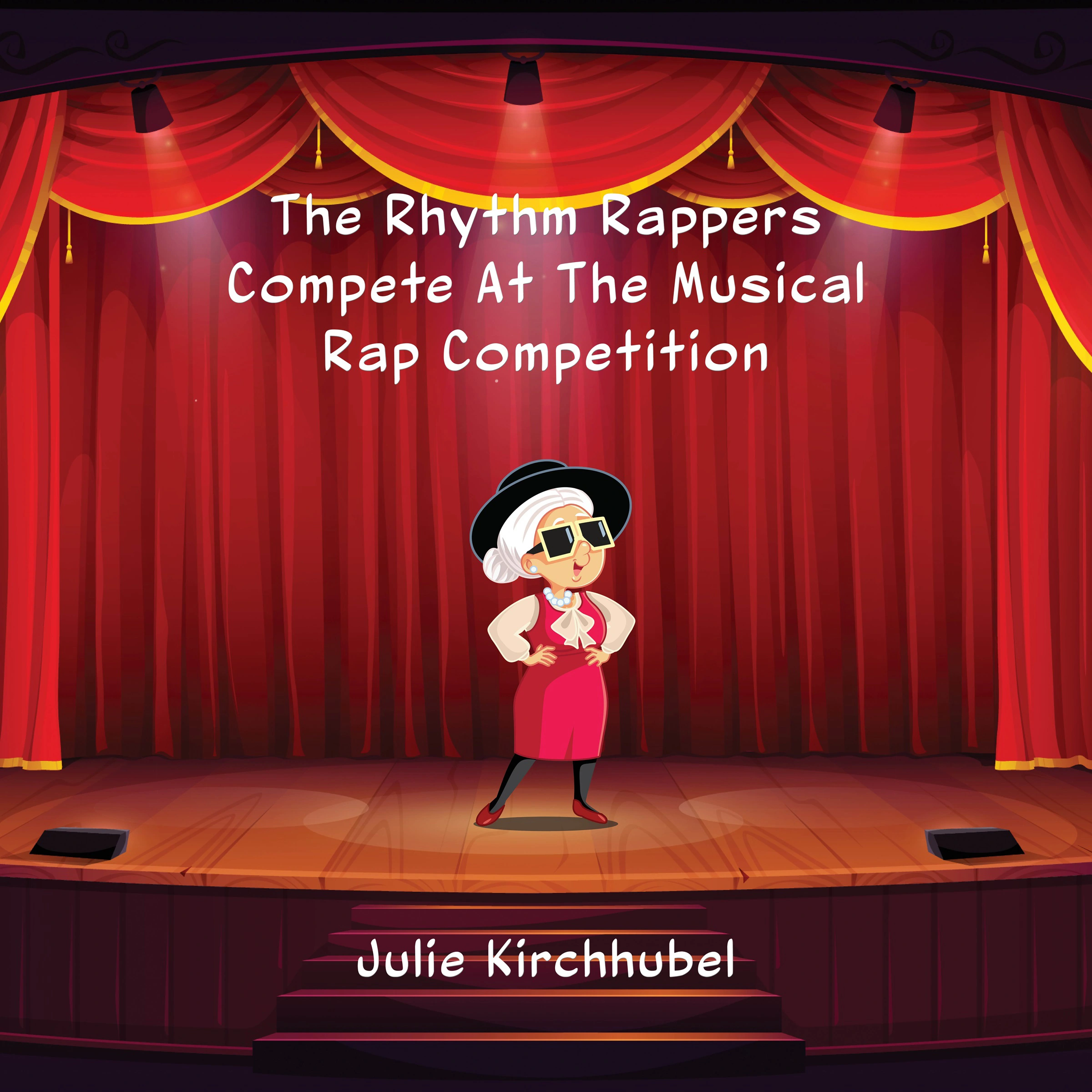 The Rhythm Rappers Compete At The Musical Rap Competition Audiobook by Julie Kirchhubel