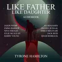 Like Father, Like Daughter Audiobook by Tyrone Hamilton