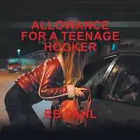 Allowance for a Teenage Hooker Audiobook by Rb Pahl