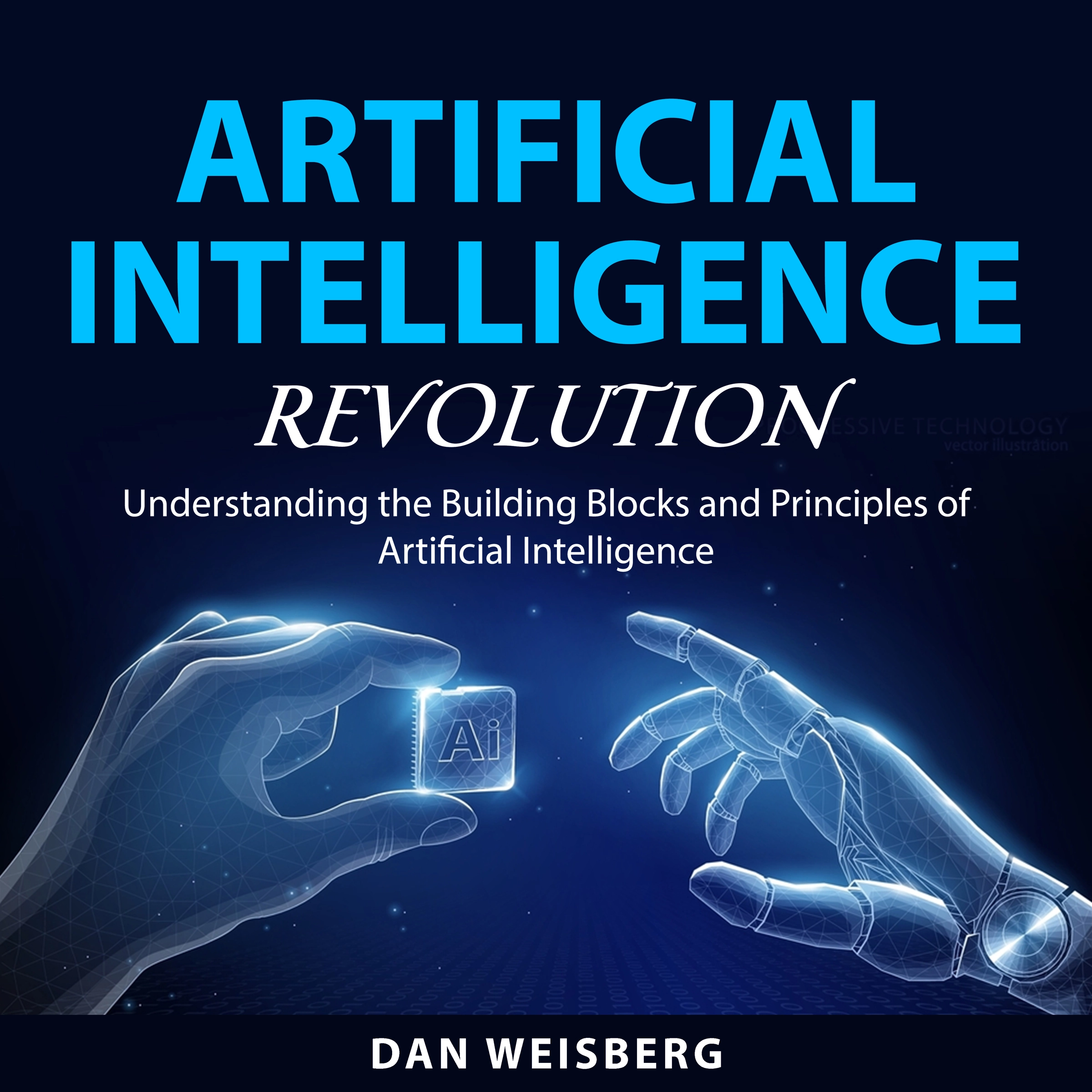 Artificial Intelligence Revolution by Dan Weisberg Audiobook