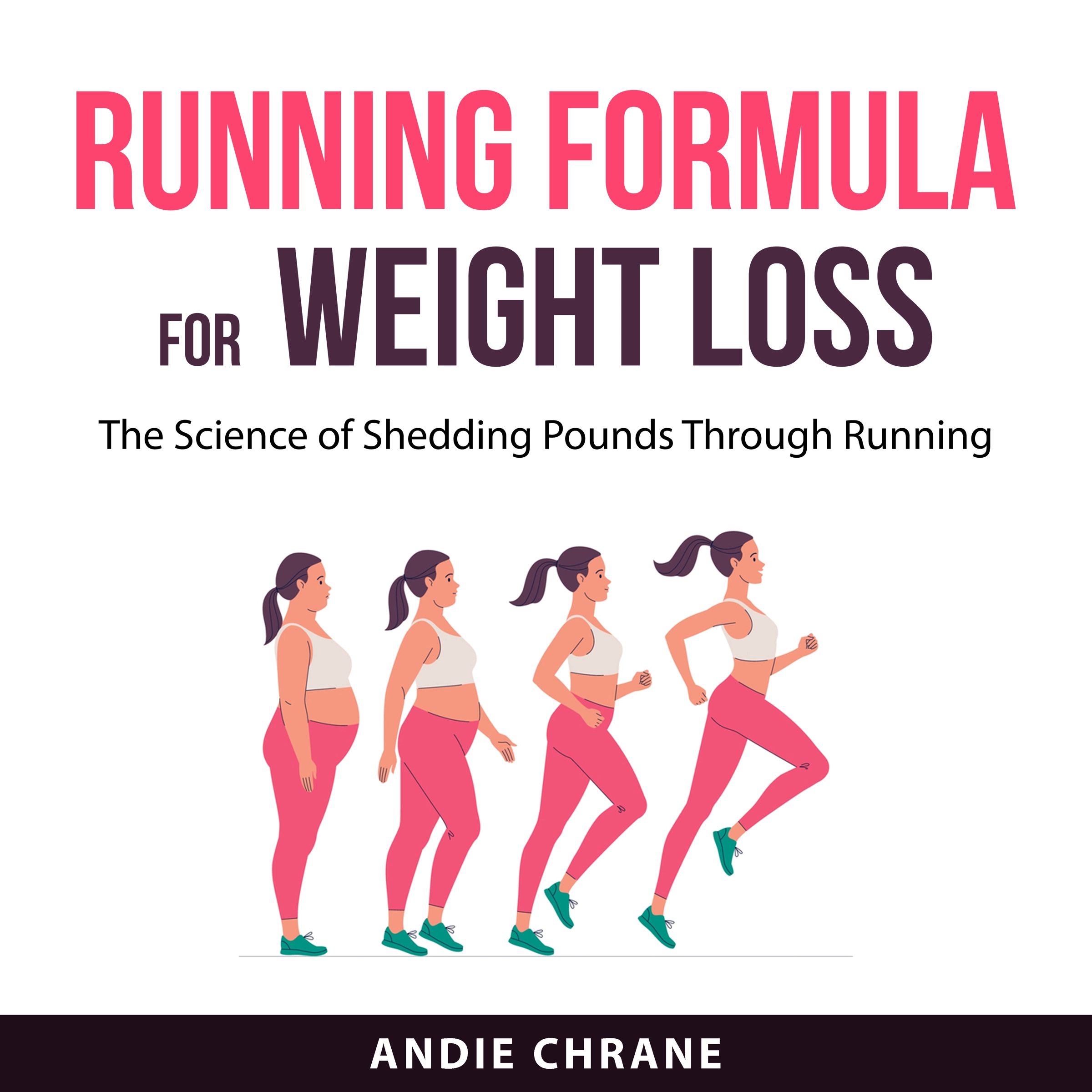 Running Formula for Weight Loss Audiobook by Andie Chrane