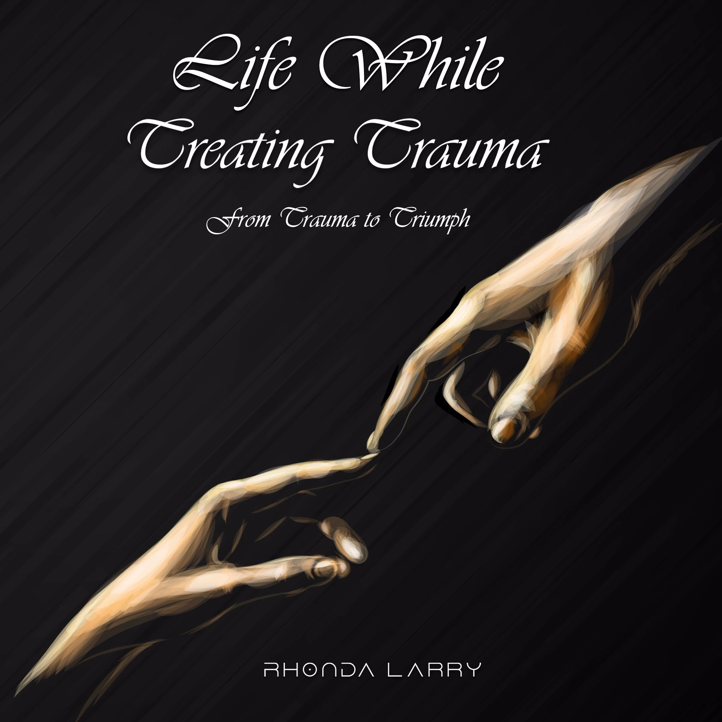 Life While Treating Trauma Audiobook by Rhonda Larry