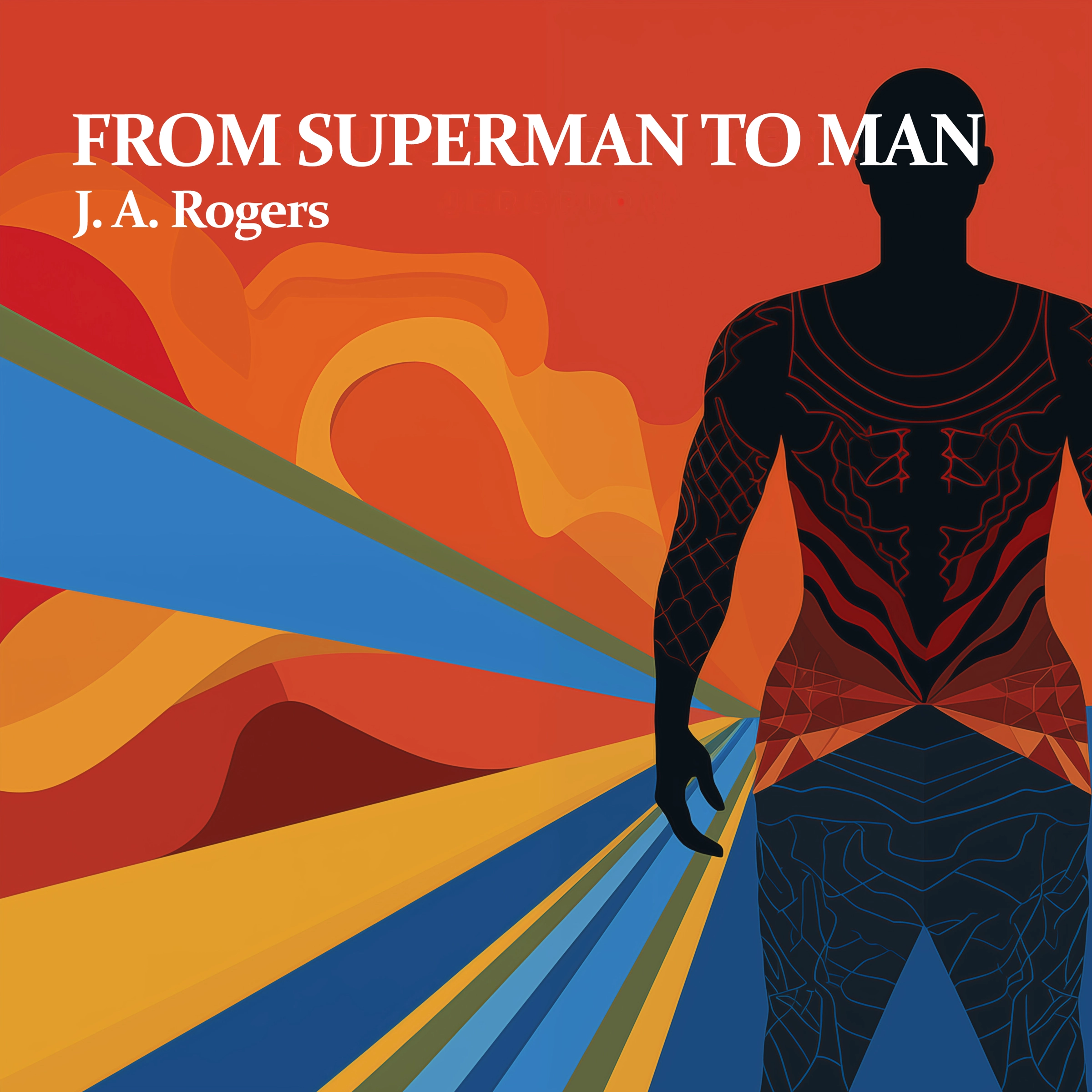 From Superman to Man Audiobook by J. A. Rogers