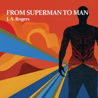From Superman to Man Audiobook by J. A. Rogers