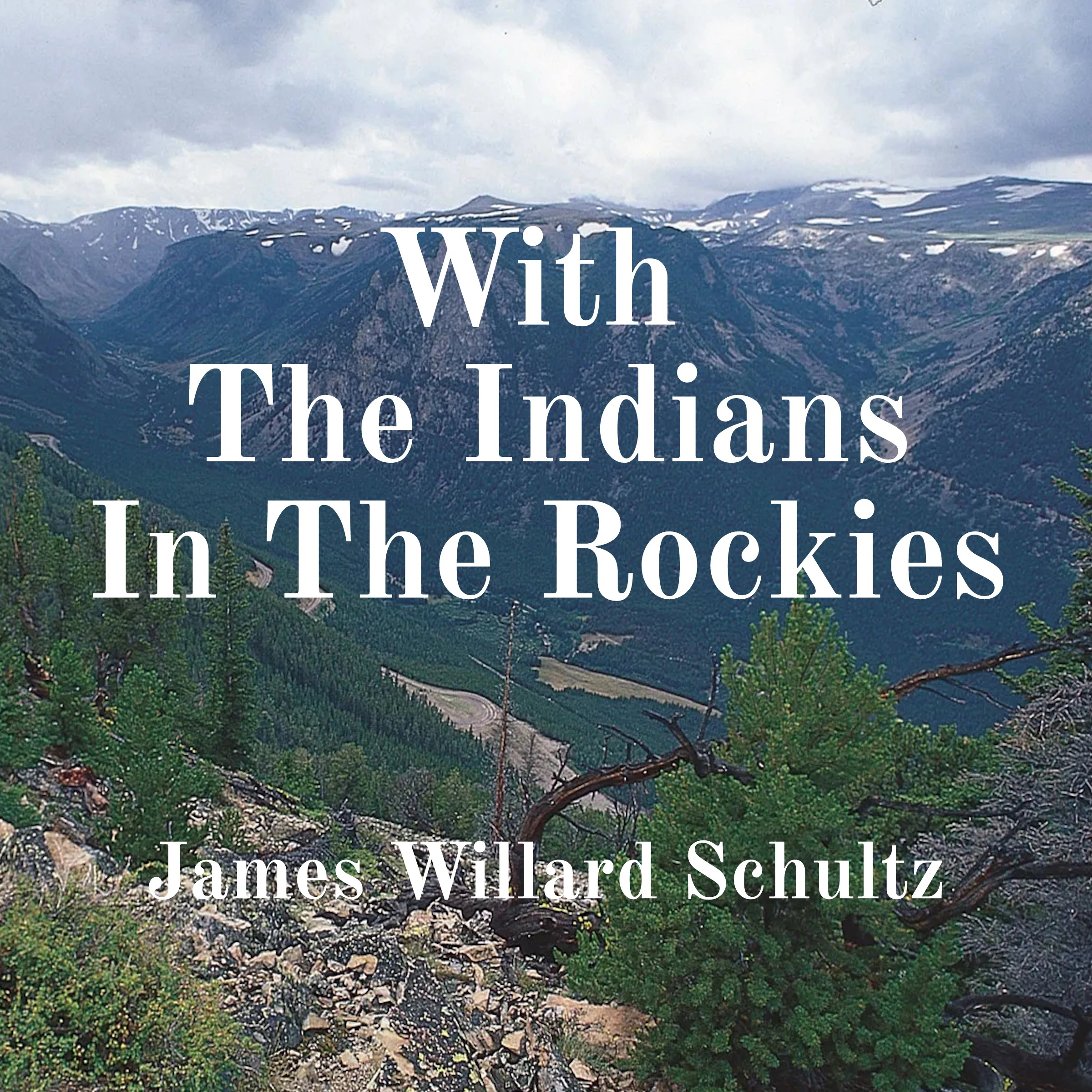 With The Indians In The Rockies Audiobook by James Willard Schultz