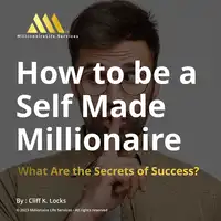 How to be a Self-Made Millionaire Audiobook by Cliff K Locks