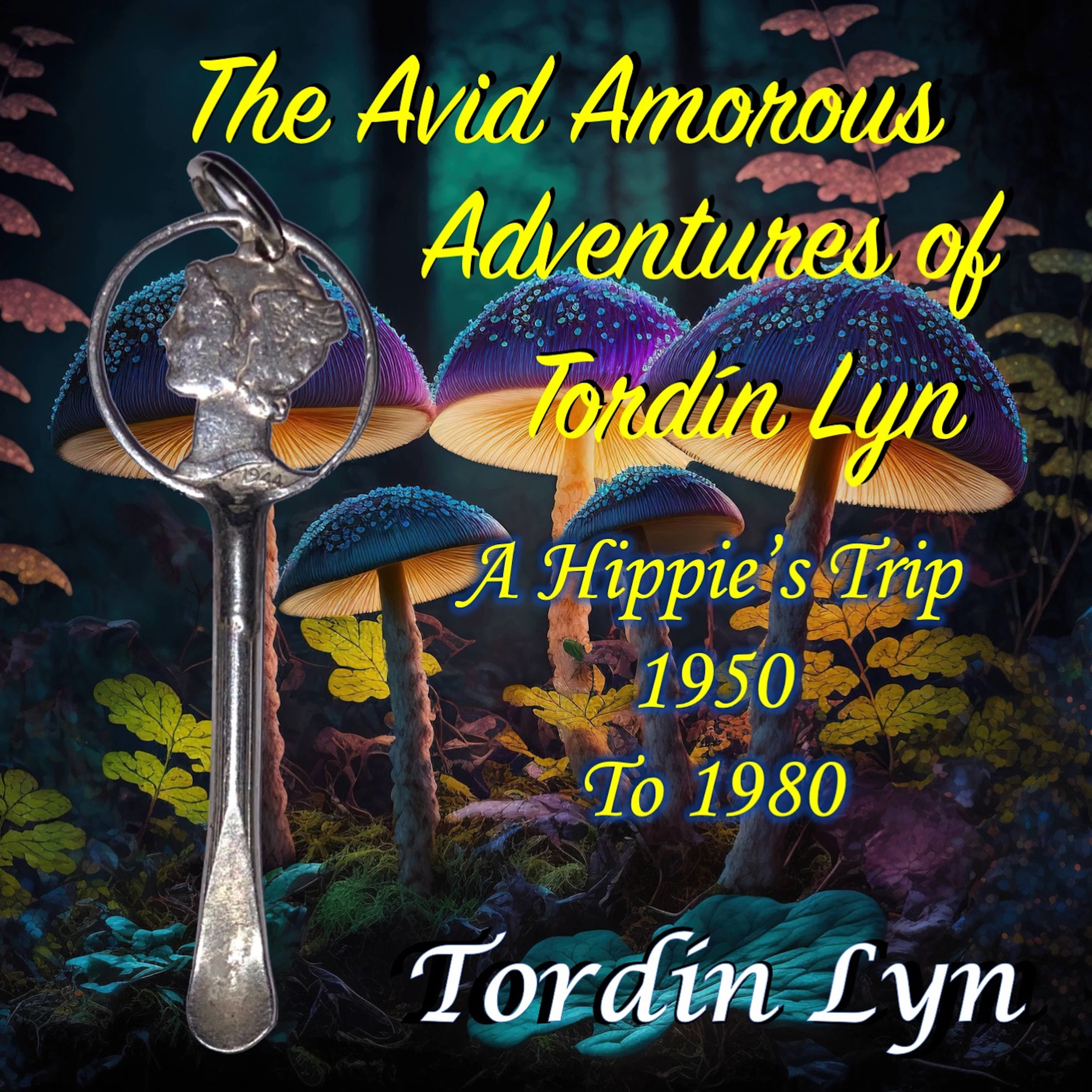 The Avid Amorous Adventures of Tordín Lyn Audiobook by Tordín Lyn