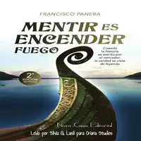 Mentir es encender fuego Audiobook by Francisco Panera