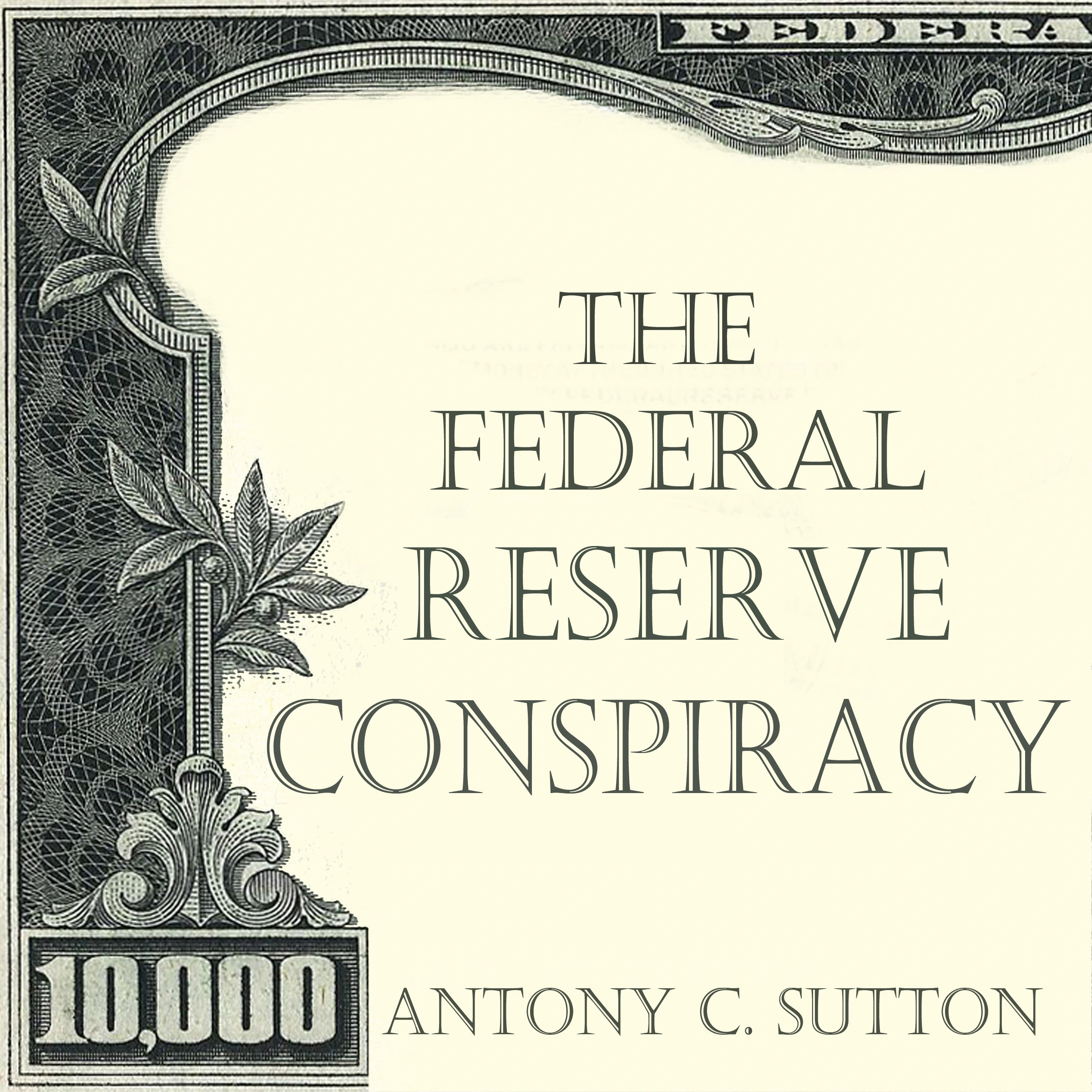 The Federal Reserve Conspiracy by Antony C Sutton