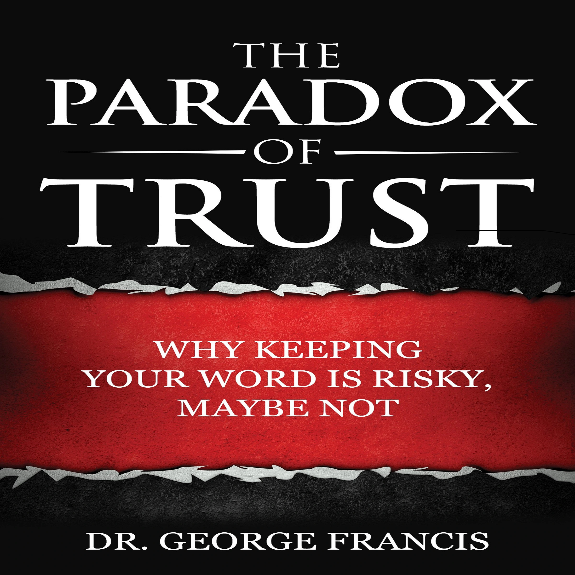 The Paradox of Trust by Dr. George Francis Audiobook