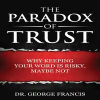 The Paradox of Trust Audiobook by Dr. George Francis