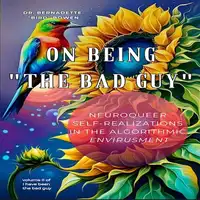 On being "the bad guy" Audiobook by Dr. Bernadette Bowen