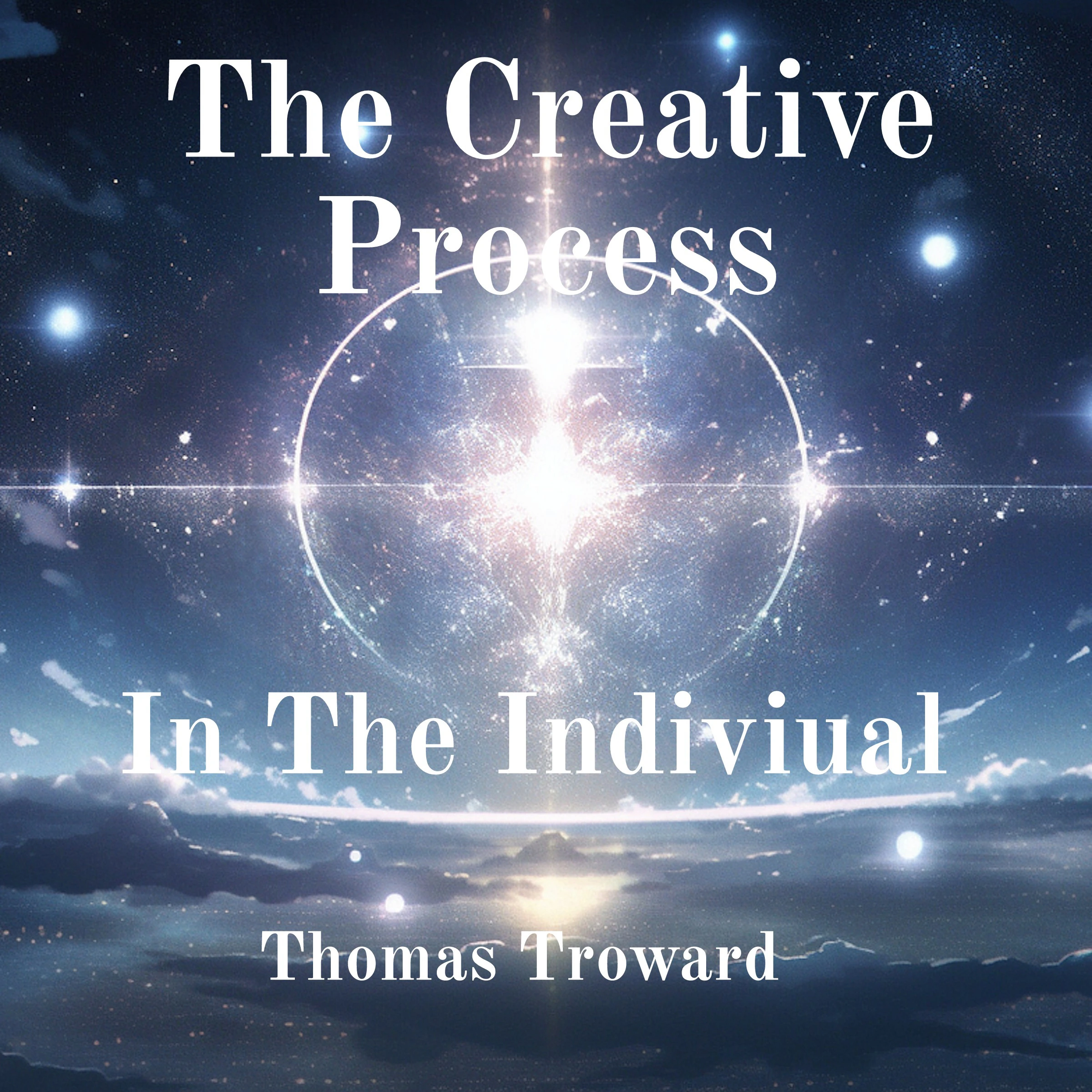 The Creative Process In The Individual Audiobook by Thomas Troward