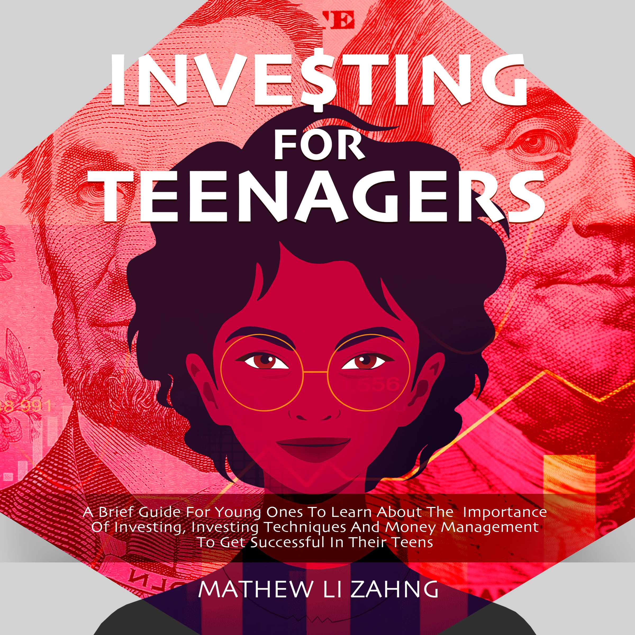 Investing For Teenagers by Mathew Li Zahng