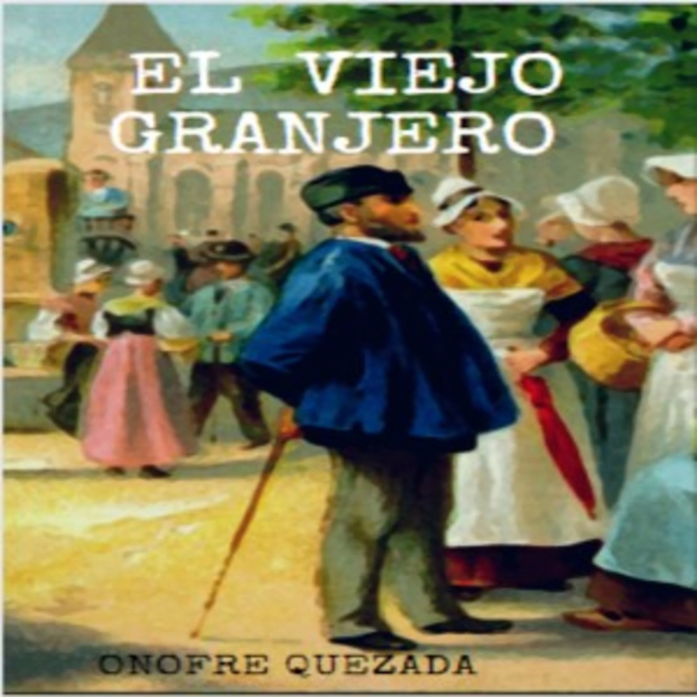 El Viejo Granjero by Onofre Quezada